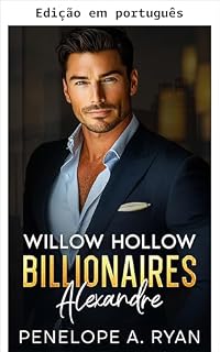 Livro Bilionários de Willow Hollow: Alexandre