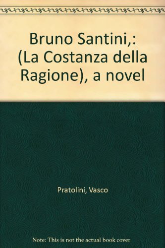 Bruno Santini,: (La Costanza della Ragione), a novel