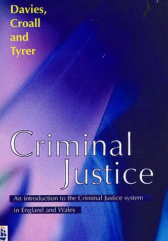Criminal Justice: An Introduction to the Criminal Justice System in England and Wales