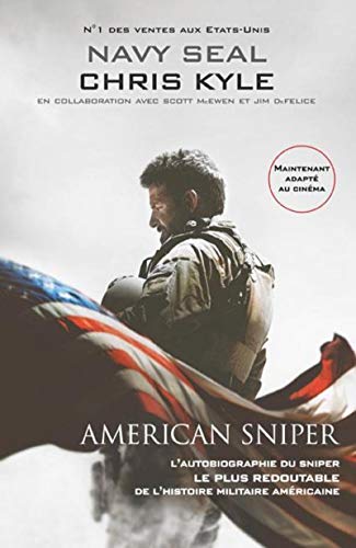 American sniper : l'autobiographie du sniper le plus redoutable de l'histoire militaire américaine by Chris Kyle, Scott Mcewan, Jim Defelice