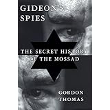 Gideon's Spies: The Secret History of the Mossad