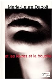 Et les lèvres et la bouche
