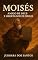 Livro “Moisés: Amigo de Deus e Libertador de Israel”