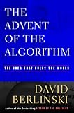 The Advent of the Algorithm: The Idea that Rules the World