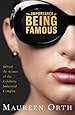 The Importance of Being Famous : Behind the Scenes of the Celebrity-Industial Complex