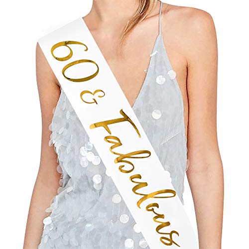 60 and Fabulous Satin Sash - 60th Birthday Sash 60 Birthday Gifts Party Favors, Supplies and Decorations (White)