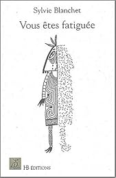 Vous êtes fatiguée