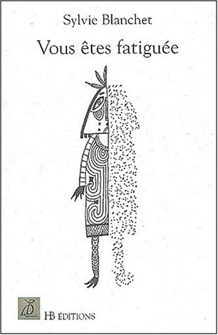 Vous êtes fatiguée