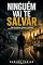 Livro Ninguém Vai Te Salvar Pare de esperar. Assuma o controle. Construa dinheiro, poder e respeito — do zero.