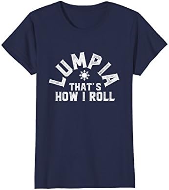 Womens Lumpia - That's How I Roll Philippines Spring Roll T-Shirt XL Navy