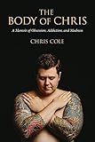 The Body of Chris: A Memoir of