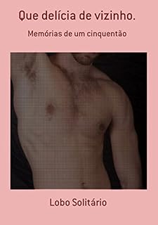 Livro Que Delícia De Vizinho.