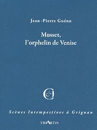 Musset, l'orphelin de Venise
