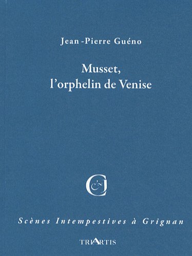 Musset, l'orphelin de Venise