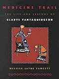 Medicine Trail : The Life and Lessons of Gladys Tantaquidgeon, Fawcett, Melissa Jayne, 0816520682