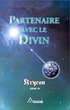 Kryéon, tome 4 : Partenaire avec le divin by 