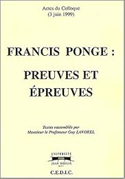Francis Ponge, preuves et épreuves