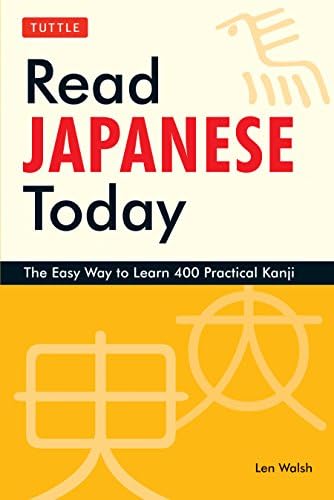 Read Japanese Today: The Easy Way to Learn 400 Practical Kanji (Tuttle Languge Library)