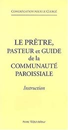 Le  prêtre, pasteur et guide de la communauté paroissiale