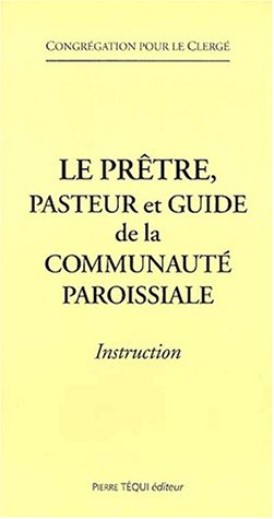 Le  prêtre, pasteur et guide de la communauté paroissiale