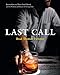 Last Call: Bartenders on Their Final Drink and the Wisdom and Rituals of Closing Time by Brad Thomas Parsons