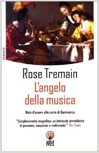 Rose Tremain - L'angelo della musica (2001)