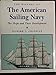 The History of the American Sailing Navy: The Ships and Their Development by 