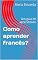 Livro Como aprender francês? : Um guia de aprendizado