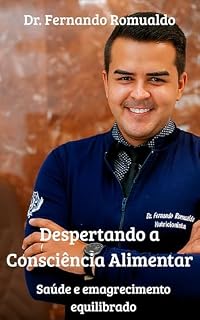Livro Despertando a Consciência Alimentar: Saúde e emagrecimento equilibrado