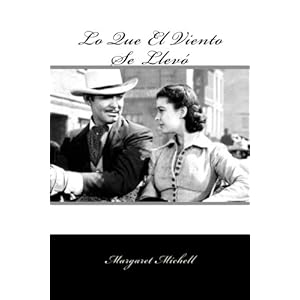Lo Que El Viento Se Llevo (Spanish Edition ) (Special Classic Edition)