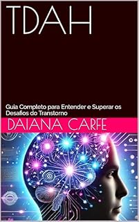 Livro TDAH: Guia Completo para Entender e Superar os Desafios do Transtorno