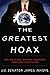 The Greatest Hoax: How the Global Warming Conspiracy Threatens Your Future