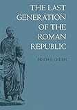 The Last Generation of the Roman Republic