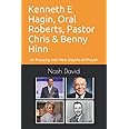 Kenneth E Hagin, Oral Roberts, Pastor Chris and Benny Hinn: on Pressing into New Depths of Prayer