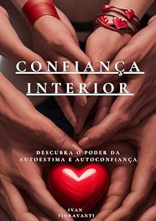 Livro Confiança Interior: Descubra o Poder da Autoestima e Autoconfiança