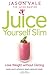 Juice Yourself Slim