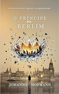 Livro O Príncipe de Berlim: Um Romance de Dever, Segredos e um Legado Destruído