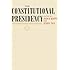 The Constitutional Presidency (The Johns Hopkins Series in Constitutional Thought)