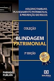 Livro Blindagem Patrimonial: Holding familiar, planejamento patrimonial e prevenção de riscos