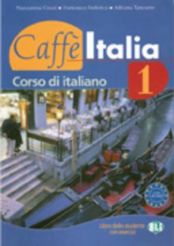 Caffe Italia: Libro Dello Studente + Libretto 1 (Italian Edition)