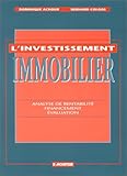 L'Investissement immobilier. Analyse de rentabilité, financement, évaluation by 