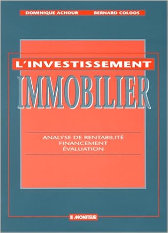 Amazon Fr L Investissement Immobilier Analyse De Rentabilite Financement Evaluation Achour Dominique Coloos Bernard Livres