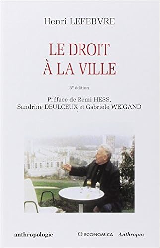 Le Droit A La Ville Anthropologie Lefebvre Henri Hess Remi Deulceux Sandrine Weigand Gabriele 9782717857085 Amazon Com Books