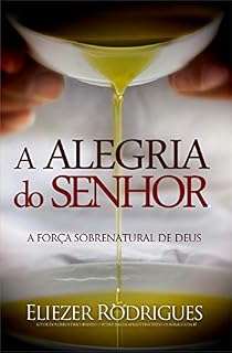 Livro A alegria do Senhor: A força Sobrenatural de Deus