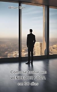 Livro Como se tornar um VENDEDOR FODA em 30 dias