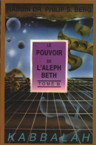 Power of Aleph Beth (French Language Edition, Vol. 2) by Kabbalist Rav Berg