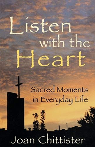 Listen with the Heart: Sacred Moments in Everyday Life