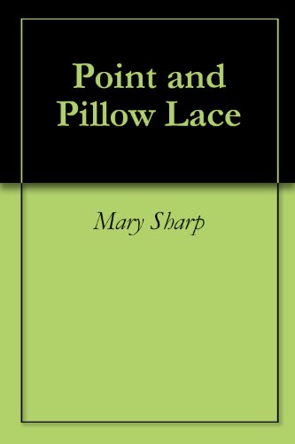 Point and Pillow Lace by Mary Sharp
