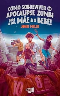 Livro Como sobreviver ao Apocalipse Zumbi com a sua MÃE e o BEBÊ! : Vol. 2 - Duologia dos Zumirs