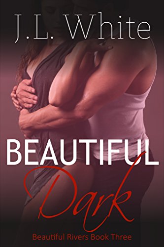 Beautiful Dark (Beautiful Rivers Book 3)